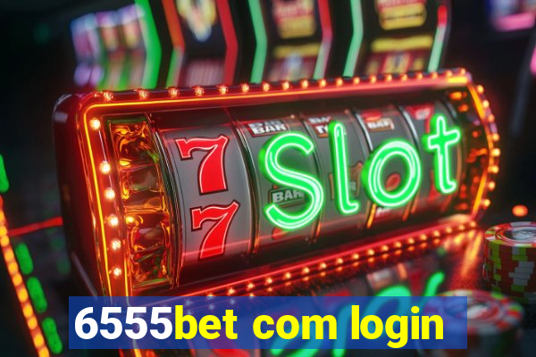 6555bet com login